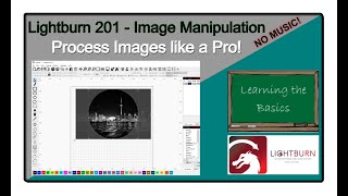 🏫 Lightburn 201  Image Manipulation amp Cropping [upl. by Christoph]