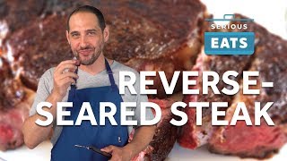 How to Reverse Sear a Steak  Serious Eats [upl. by Ardnaed]