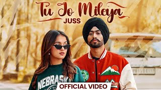 Tu Jo Mileya  Official Video  Juss x MixSingh  New Punjabi Song 2024  Latest Punjabi Songs 2024 [upl. by Jamesy]