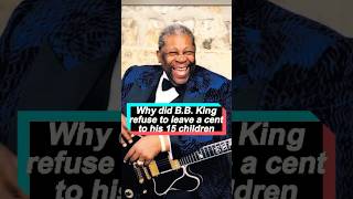 Why did BB King refuse to leave a cent to his 15 children despite having 40 millioncelebrity [upl. by Smail]