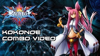 Kokonoe Combo Video Blazblue Chronophantasma [upl. by Adnahsor]