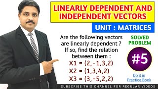 LINEARLY DEPENDENT AND INDEPENDENT VECTORS SOLVED PROBLEM 5 UNIT  MATRICES [upl. by Latif229]