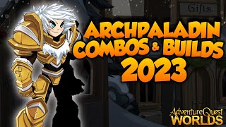 AQW ArchPaladin Combos and Builds 2023 [upl. by Leunamne150]