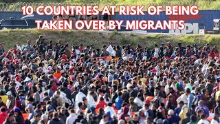 10 Countries Being OVERRUN By Migrants A Challenging Reality [upl. by Granoff26]