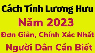 cách tính lương hưu năm 2023 đơn giản nhất [upl. by Aivatra]