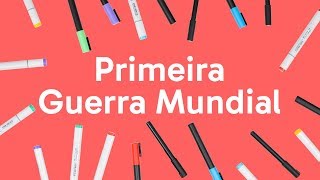 PRIMEIRA GUERRA MUNDIAL RESUMO  HISTÃ“RIA  QUER QUE DESENHE [upl. by Slavic]