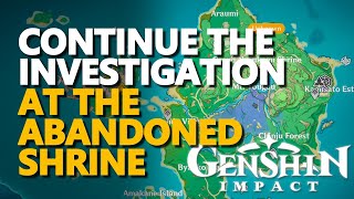 Continue the investigation at the abandoned shrine Genshin Impact [upl. by Teerprug]