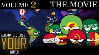 Alternate Future of YOUR World In Countryballs  THE MOVIE Volume 2 [upl. by Ennail]