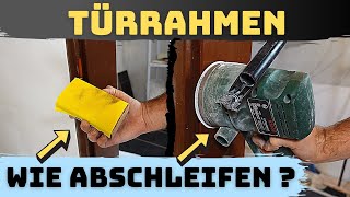 Türrahmen abschleifen – 2 Möglichkeiten wie du deine Metallzarge aufarbeiten kannst Anleitung [upl. by Bowra]