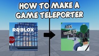 HOW TO MAKE A GAME TELEPORTER 🛠️ Roblox Studio Tutorial [upl. by Grete]