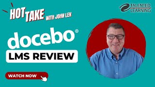 Docebo LMS Review  Hot Take with John Leh [upl. by Aehsa]