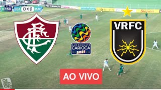 FLUMINENSE X VOLTA REDONDA  AO VIVO COM IMAGEM  CAMPEONATO CARIOCA 2021 [upl. by Raffaj]