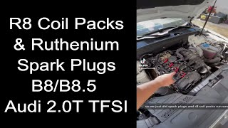 Audi R8 Coil Packs amp NGK Ruthenium HX Spark Plugs on a 20T TFSI B8B85 Audi A4A5 20082016 [upl. by Esdras]