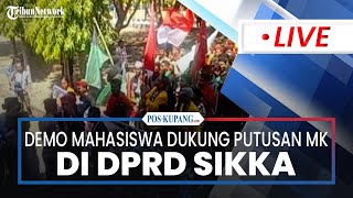 🔴LIVE Aksi Demo Mahasiswa Beri Dukungan Putusan MK di Depan Gedung DPRD Sikka [upl. by Nayek]