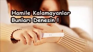 Hamile Kalamayanlar Bunları Denesin [upl. by Dnalyar]