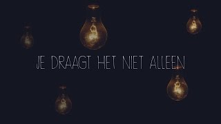 Je draagt het niet alleen [upl. by Mcclimans]