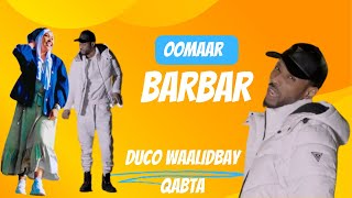 Oomaar BarBar Duco Waalidbay Qabtaa New Somali Music Video 2024 Official Video [upl. by Gabbi718]