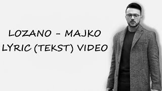 LOZANO  MAJKO LYRIC video TEKST [upl. by Naerda]