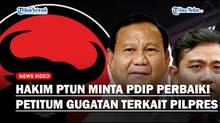 🔴PANAS HAKIM PTUN Minta PDIP Perbaiki Petitum Gugatan Lawan KPU Terkait Kemenangan PrabowoGibran [upl. by Eiuqnom355]