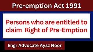 Persons Who Can Claim The Right of Preemption  PreEmption Act 1991  Ayaz Noor [upl. by Bellew]