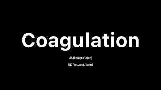 How to Pronounce Coagulation 🇺🇸 American English vs 🇬🇧 British English [upl. by Ennasor]