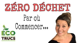 Comment débuter dans le ZÉRO DÉCHET  ÉCO TRUCS [upl. by Raine]