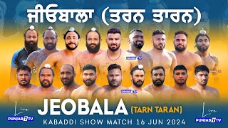 🔴LIVE Jeobala Tarn Taran Kabaddi Show Match 16 June 2024  Live Today Kabaddi [upl. by Ettenot629]