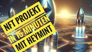 NFT Projekt in 15 Minuten mit Heymint 2023Deutsch [upl. by Soisatsana]