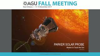 2017 Fall Meeting  SH21C Preparing for Parker Solar Probe and Solar Orbiter [upl. by Neerac]