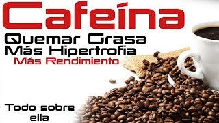 CAFEÍNA  TODO SOBRE SU USO EN EL DEPORTE QUEMAR GRASA HIPERTROFIA MEJORAR RENDIMIENTO [upl. by Areht]