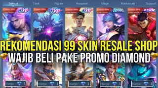 REKOMENDASI 99 SKIN WAJIB DI BELI PAKE PROMO DIAMOND RESALE SHOP EVENT DM KUNING 1111 2024 [upl. by Isacco]