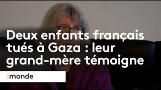 La grandmère des deux enfants français tués à Gaza témoigne [upl. by Nahaj]