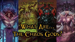 40K Lore For Newcomers  What Are The Chaos Gods  40K Theories [upl. by Zetrom142]