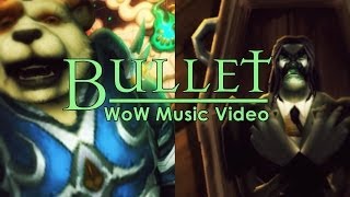 WoW Music Video Bullet [upl. by Nilre]