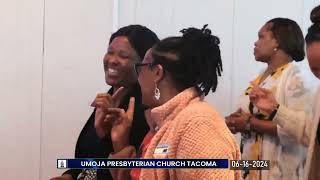 MAIN SERVICE 06162024  UMOJA PRESBYTERIAN CHURCH TACOMA [upl. by Zoi496]