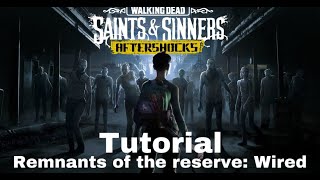 Walking dead saints and sinners Aftershock Tutorial  Remnants of the Reserve Wired [upl. by Notxap]