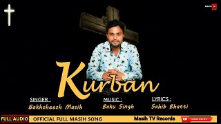 New Masih Song Kurban  Bakhsheesh Masih  Official New Masih Song 2020  Masih TV Records [upl. by Aitnis]