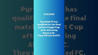 Pyramids FC has qualified for the final match of Egypt Cup [upl. by Adnema724]