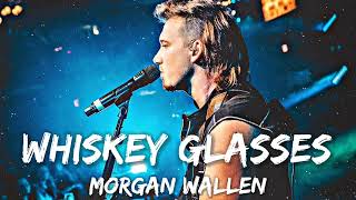 Morgan Wallen  Whiskey Glasses Lyrics [upl. by Opportina]