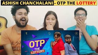 OTP The Lottery  ASHISH CHANCHALANI  Reaction Video  Trendminati [upl. by Benji]