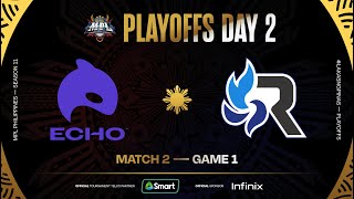 MPL PH S11  PLAYOFFS DAY 2  ECHO vs RSG  GAME 1 [upl. by Ringsmuth]