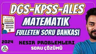 KESİR PROBLEMLERİ SORU ÇÖZÜMÜ  2024 DGS KPSS ALES MATEMATİK SORU BANKASI [upl. by Safir325]