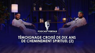 Témoignage croisé de dix ans de cheminement spirituel 2 — Podcast VeriTalk [upl. by Posehn904]