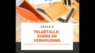 Graad 8 Telgetalle 10 Koers en Verhouding [upl. by Nodnal]