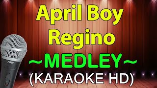 April Boy Regino Medley  KARAOKE HD [upl. by Kasevich]