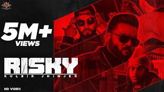 RISKY  Kulbir Jhinjar Official Video Deep Jandu  6irdz  SHV  Lally Mundi  Minister Music [upl. by Eisej]