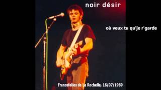 1989  Noir Désir Où veux tu quje rgarde Live Francofolies [upl. by Olathe963]