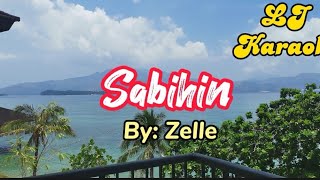 Sabihin  Zelle Karaoke HD [upl. by Diannne]