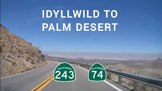 Idyllwild to Palm Desert CA  Hwys 243 amp 74  Pines to Palms Highway [upl. by Bobbye]