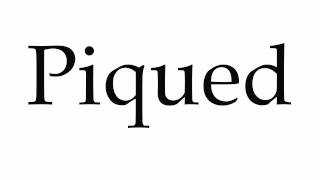 How to Pronounce Piqued [upl. by Htebazile]